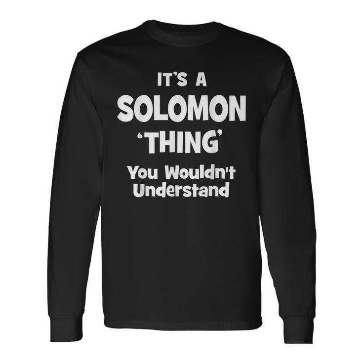 Solomon Thing You Wouldnt Understand Long Sleeve T-Shirt