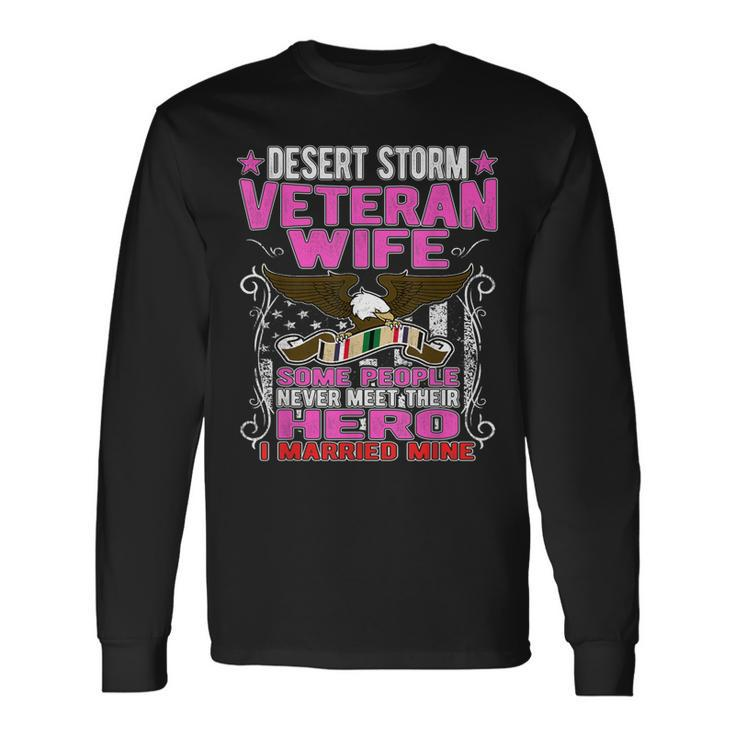 Some Never Meet Their Hero - Desert Storm Veteran Wife Gifts  Men Women Long Sleeve T-shirt Graphic Print Unisex