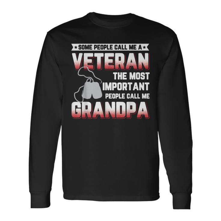 Some People Call Me Veteran Important Call Grandpa Men Women Long Sleeve T-shirt Graphic Print Unisex Gifts ideas