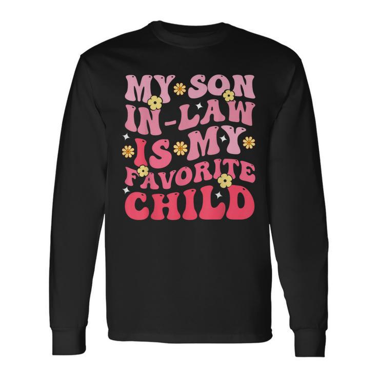 My Son In Law Is My Favrite Child Groovy Long Sleeve T-Shirt T-Shirt