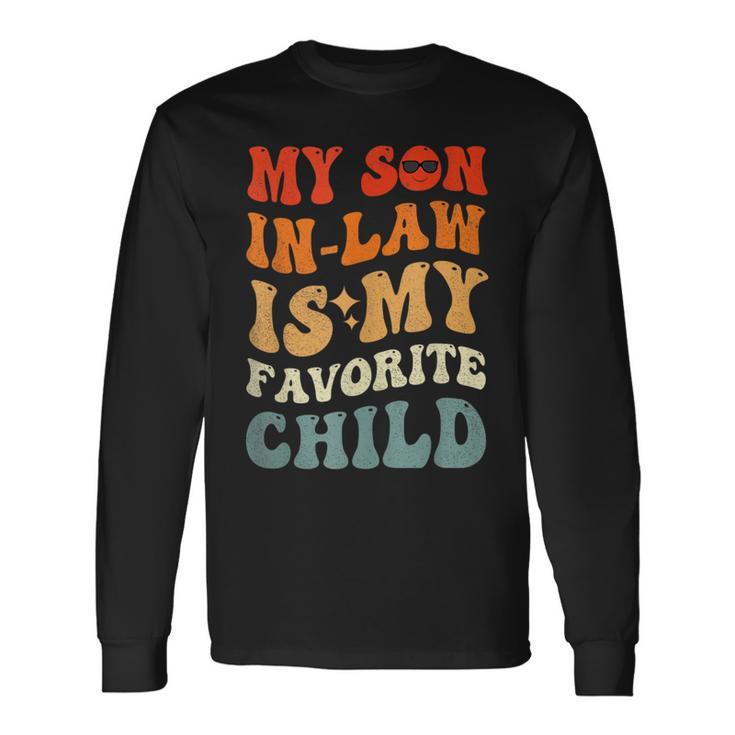 Son In Law Groovy My Son In Law Is My Favorite Child Long Sleeve T-Shirt T-Shirt