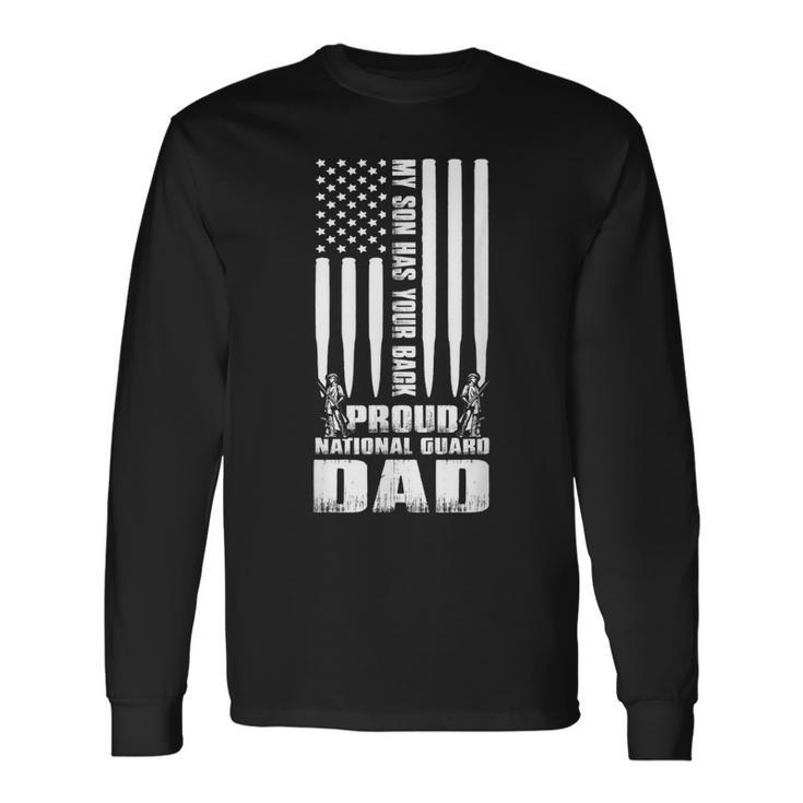 My Son Has Your Back Proud National Guard Dad Army Dad Long Sleeve T-Shirt Gifts ideas