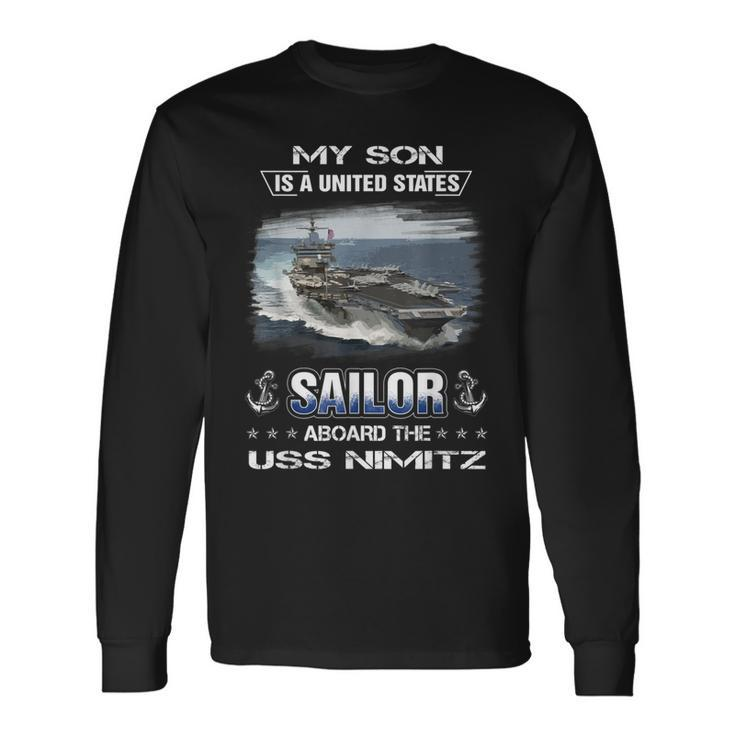 My Son Is A Sailor Aboard The Uss Nimitz Cvn 68 Long Sleeve T-Shirt