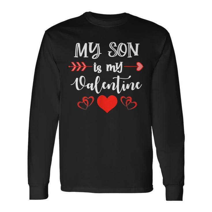 My Son Is My Valentine Mom Dad Valentines Day V2 Long Sleeve T-Shirt