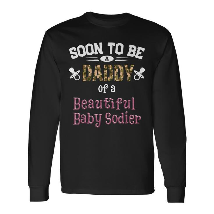 Soon To Be Daddy Of A Beautiful Baby Girl New Dad Father Day Long Sleeve T-Shirt