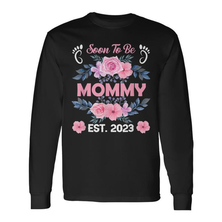 Soon To Be Mommy Est 2023 First Time Mom Long Sleeve T-Shirt