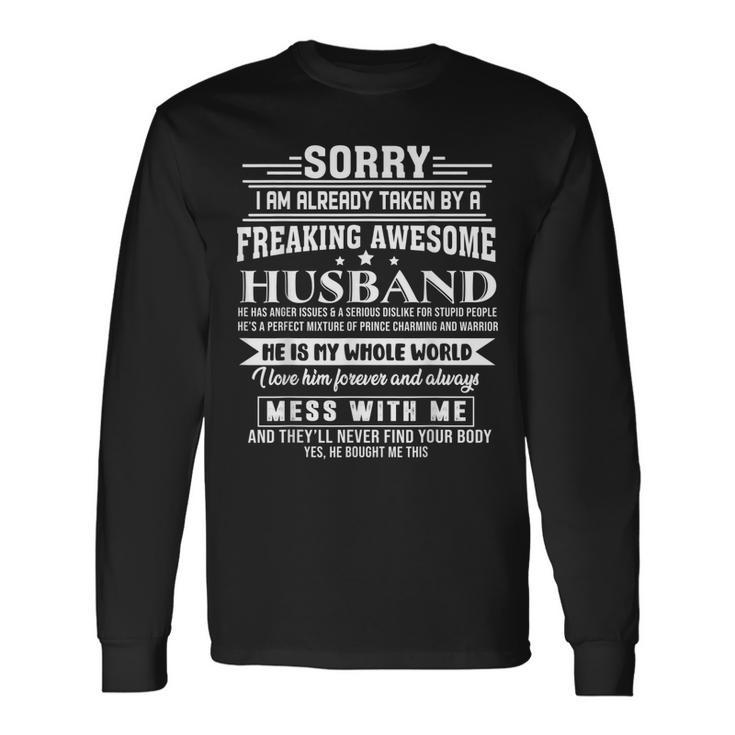 Sorry I Am Already Taken By A Freaking Awesome Husband Long Sleeve T-Shirt T-Shirt