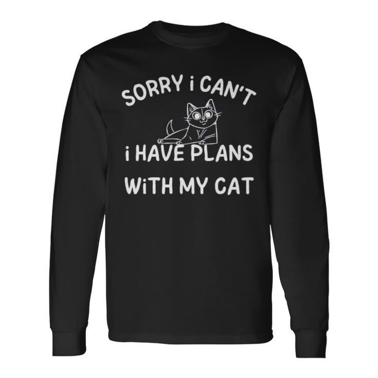 Sorry I Can’T I Have Plans With My Cat Long Sleeve T-Shirt T-Shirt