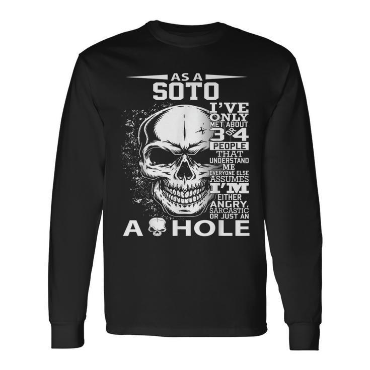 As A Soto Ive Only Met About 3 Or 4 People 300L2 Its Thing Long Sleeve T-Shirt
