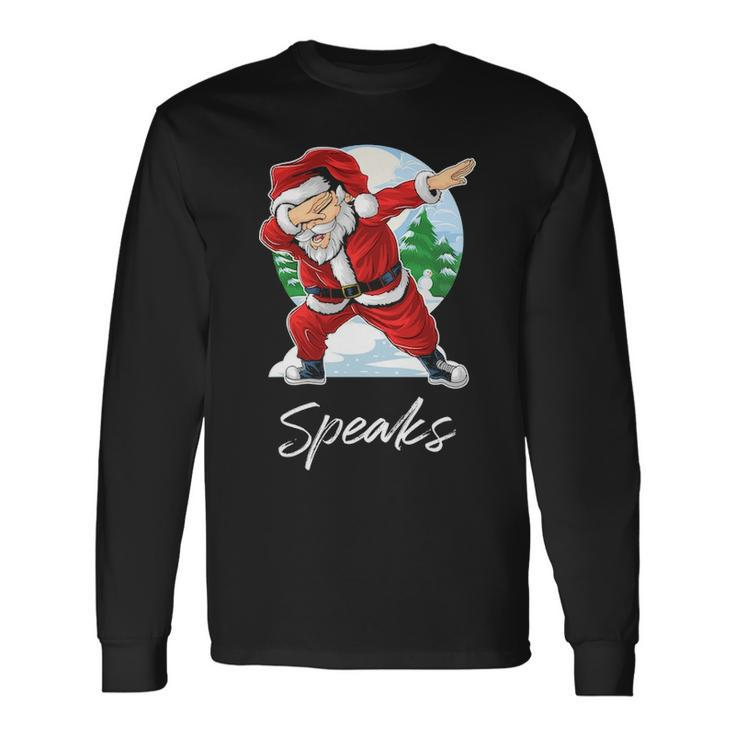 Speaks Name Santa Speaks Long Sleeve T-Shirt