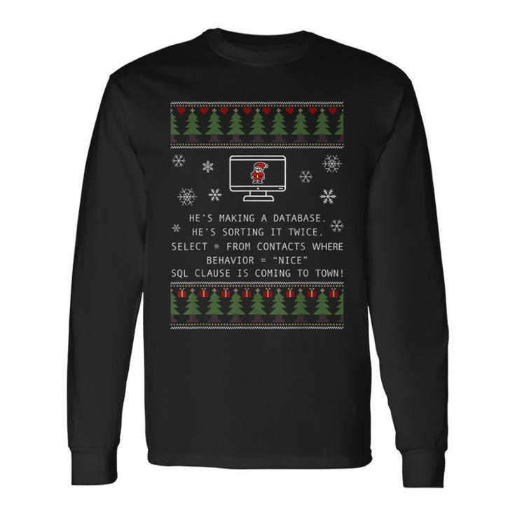 Sql Clause Is Coming To Town Funny Xmas Ugly Santa Christmas  Men Women Long Sleeve T-shirt Graphic Print Unisex
