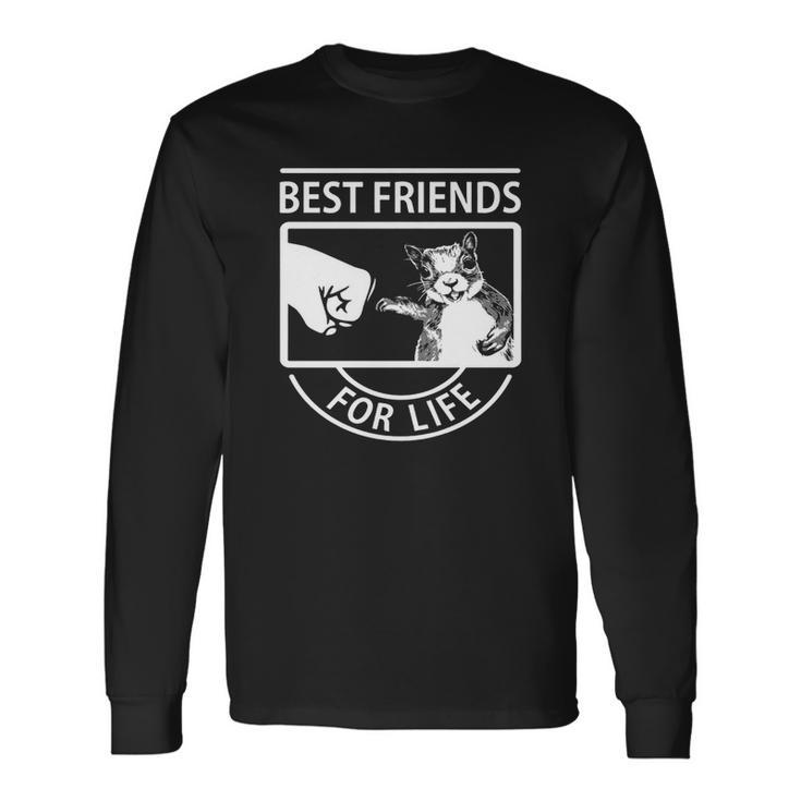 Squirrel Best Friend For Life Frontside Best Friend Men Women Long Sleeve T-Shirt T-shirt Graphic Print