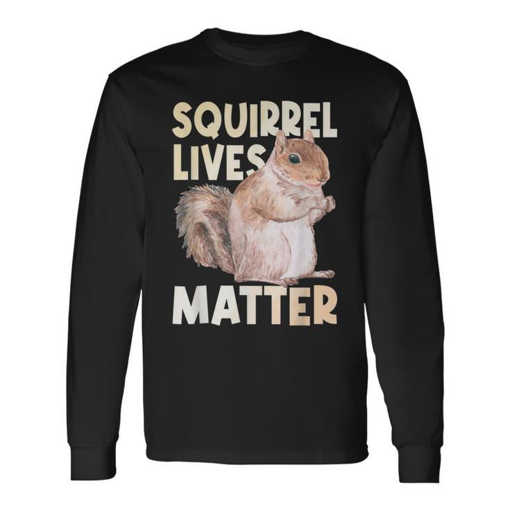 Squirrel Lives Matter Squirrel Lover Animal Lover Long Sleeve T-Shirt T-Shirt