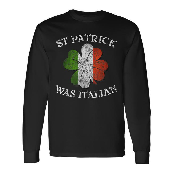 St Patrick Was Italian St Patricks Day Hat Clover Vintage Long Sleeve T-Shirt