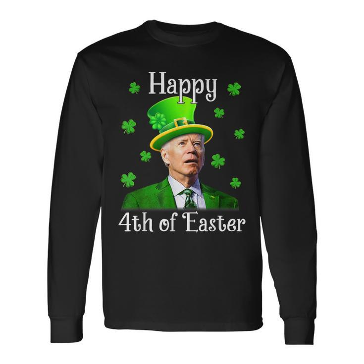 St Patricks Day Happy 4Th Of Easter Anti Joe Biden Long Sleeve T-Shirt