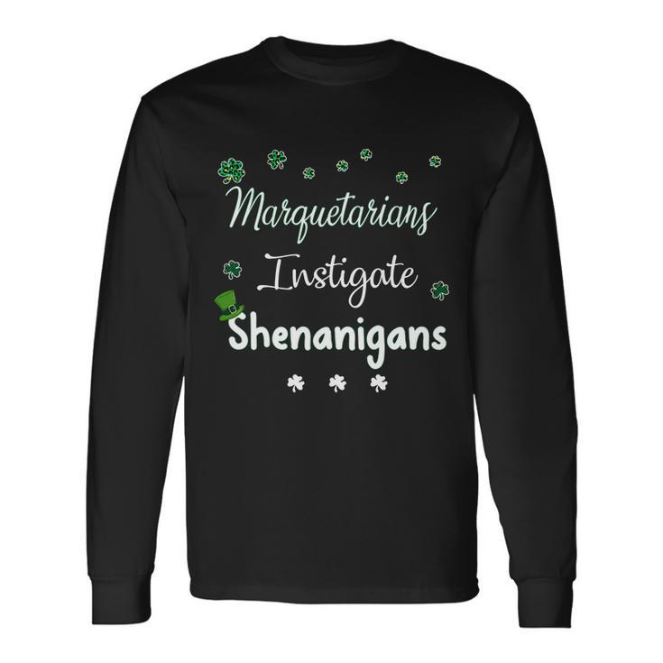 St Patricks Day Shamrock Marquetarians Instigate Shenanigans Saying Job Title Men Women Long Sleeve T-Shirt T-shirt Graphic Print