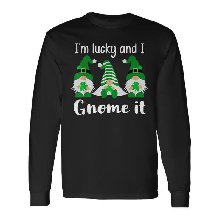 St Patricks Friends Gnomes Im Lucky And I Gnome It Long Sleeve T-Shirt