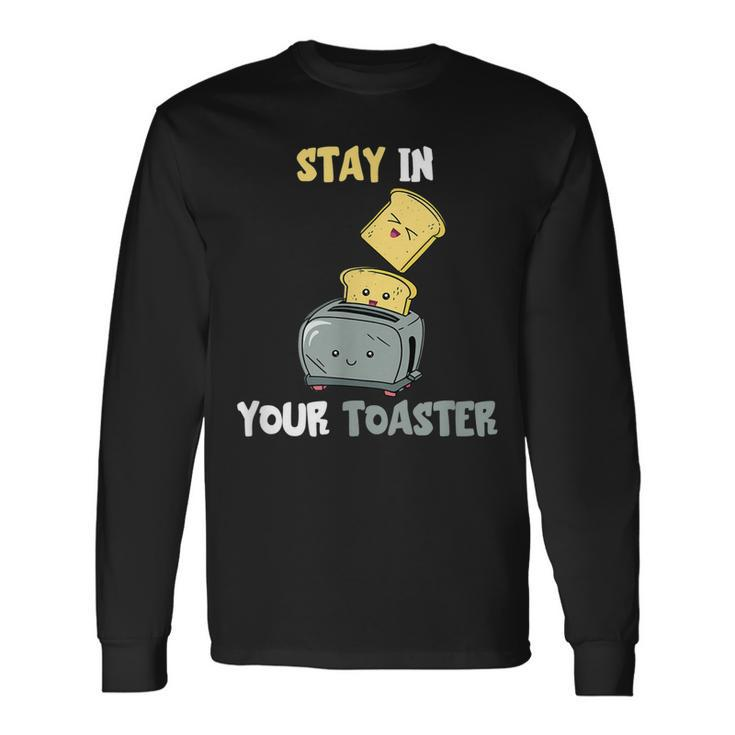 Stay in Your Toaster Langarmshirts, Lustiges Toast-Design für Frühstück Geschenkideen