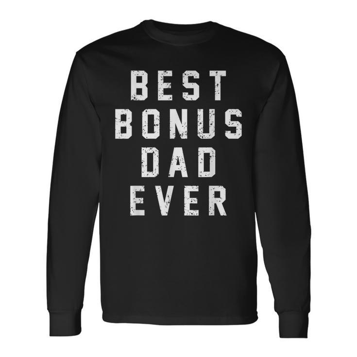 Step Dad Best Bonus Dad Ever Stepdad Long Sleeve T-Shirt T-Shirt