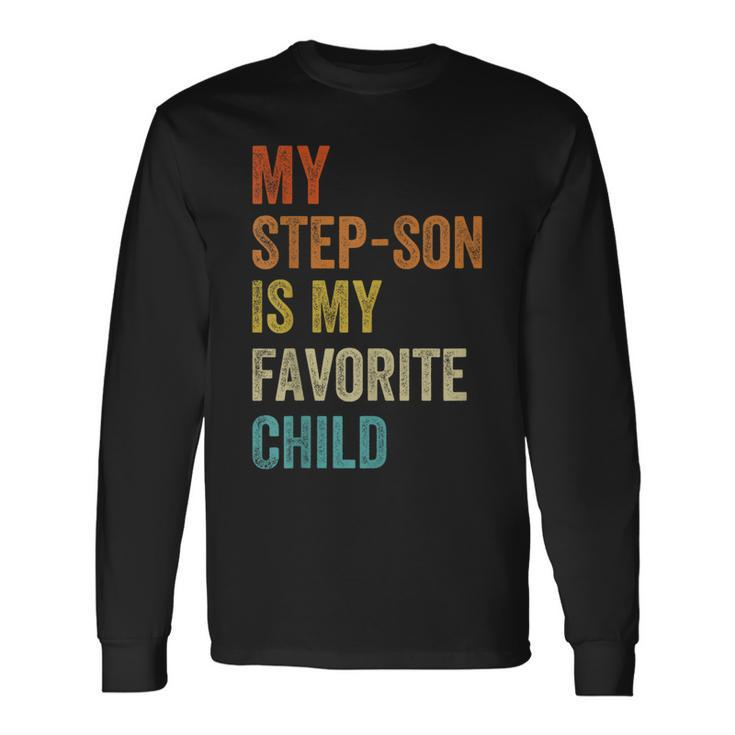 My Step Son Is My Favorite Child Vintage Fathers Day Long Sleeve T-Shirt