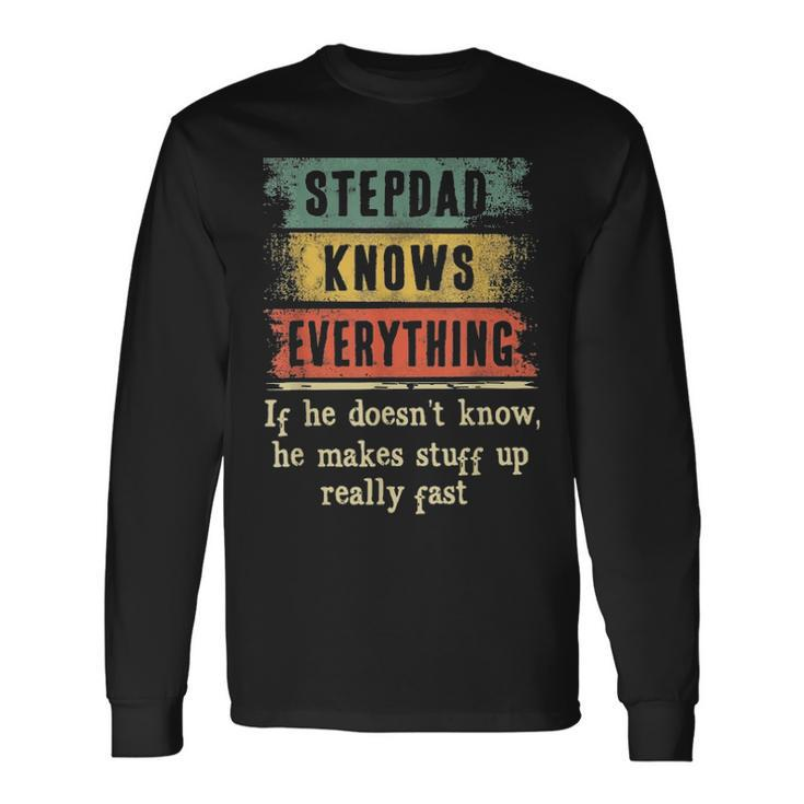 Stepdad Knows Everything Grandpa Fathers Day Long Sleeve T-Shirt Gifts ideas