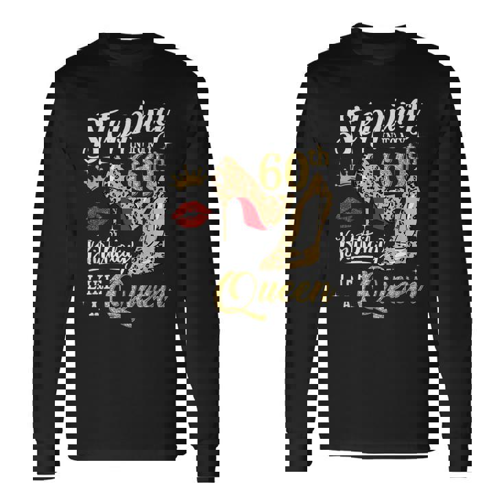 Stepping Into My 60Th Birthday 60 And Fabulous High Heels Long Sleeve T-Shirt T-Shirt
