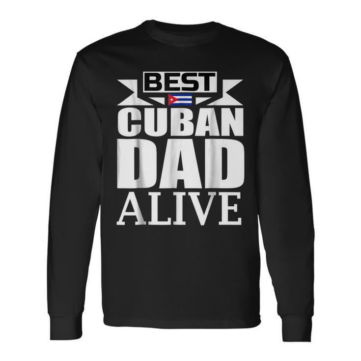 Storecastle Best Cuban Dad Alive Fathers Long Sleeve T-Shirt T-Shirt