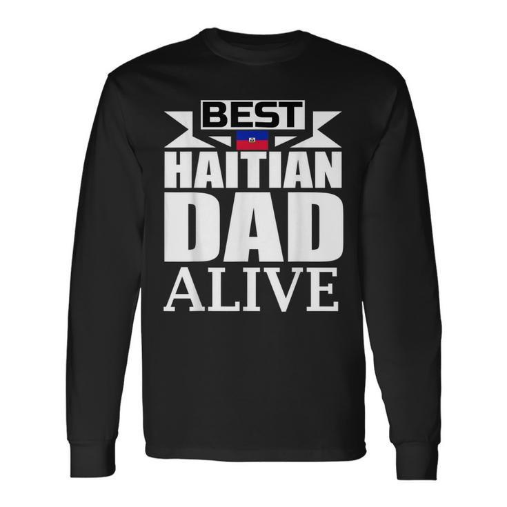 Storecastle Best Haitian Dad Fathers Day Haiti Long Sleeve T-Shirt T-Shirt
