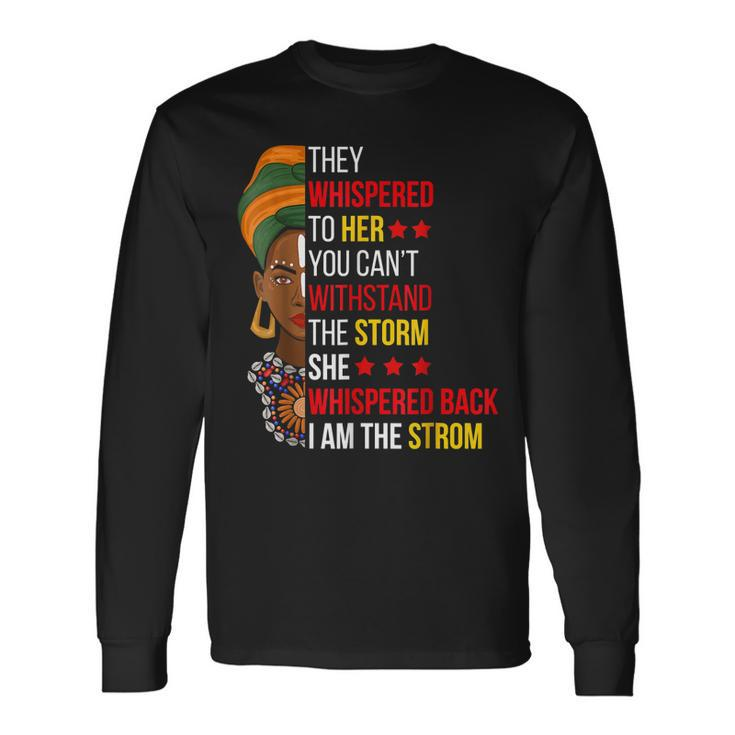 I Am The Storm Black History Queen Melanin Afro African V2 Long Sleeve T-Shirt