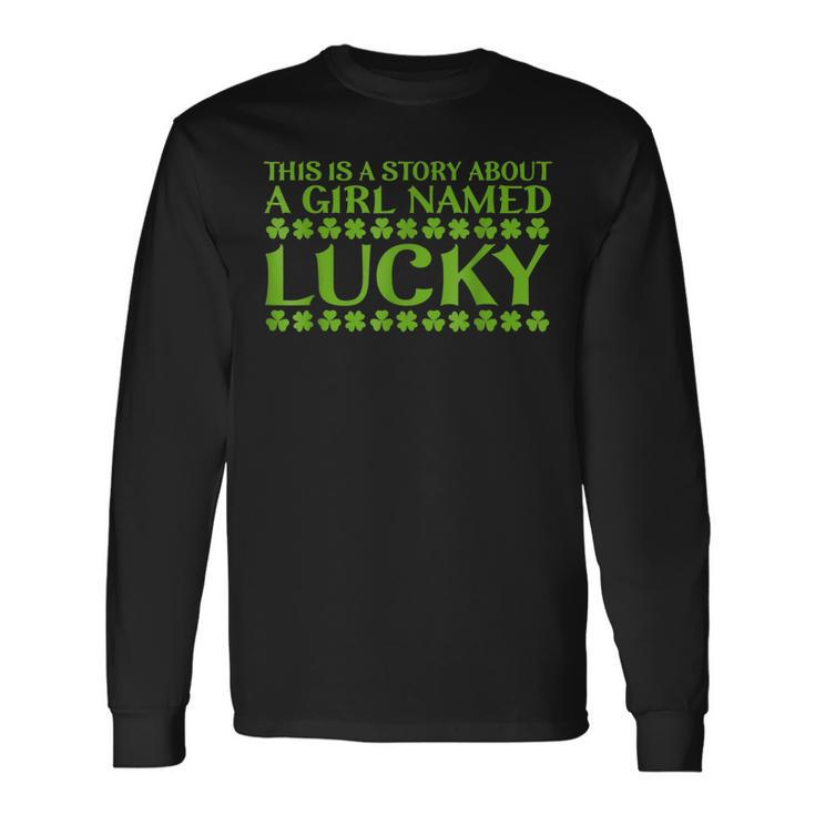 This Is A Story About A Girl Named Lucky Stpatricks Day Long Sleeve T-Shirt