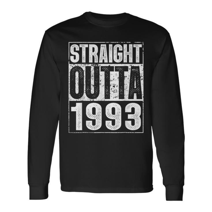 Straight Outta 1993 30Th Bithday 30 Years Old Birthday Long Sleeve T-Shirt