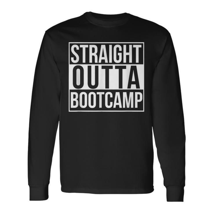 Straight Outta Bootcamp Long Sleeve T-Shirt
