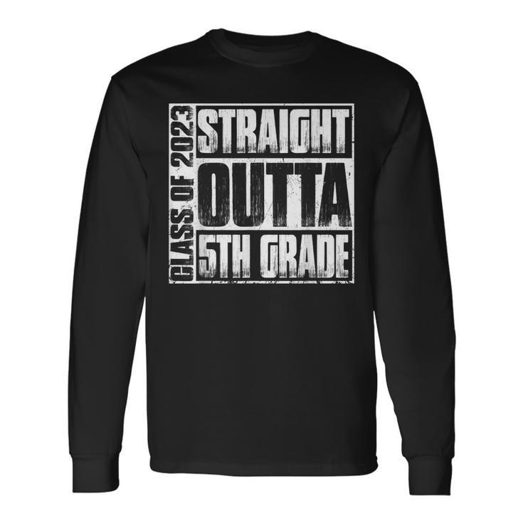Straight Outta Fifth 5Th Grade Class Of 2023 Graduation Long Sleeve T-Shirt T-Shirt