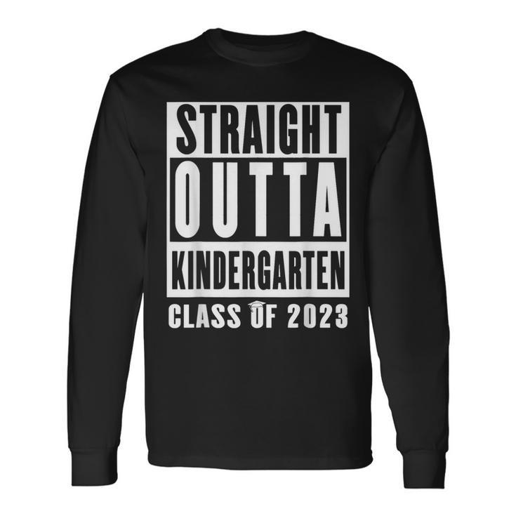 Straight Outta Kindergarten Class Of 2023 Graduation Long Sleeve T-Shirt