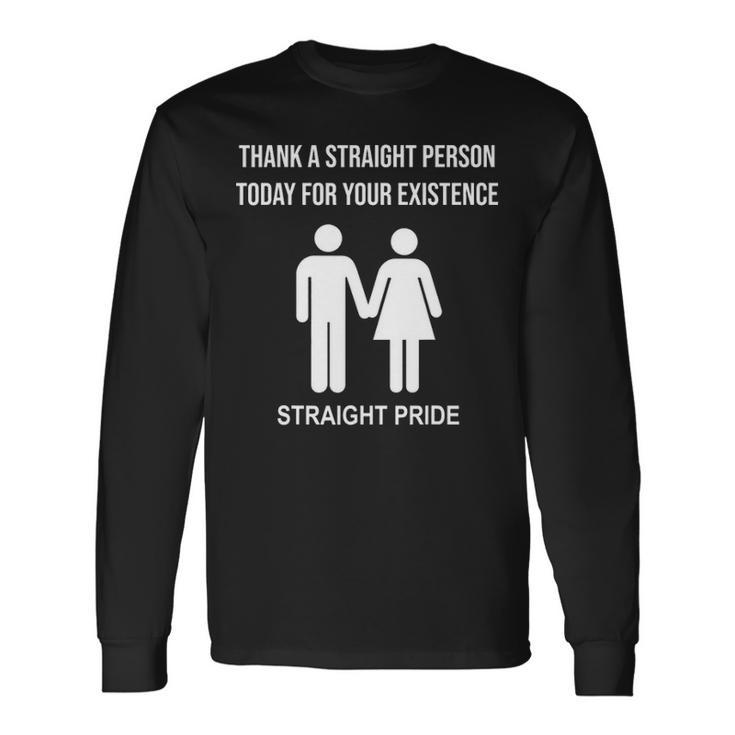 Straight Pride Proud To Be StraightIm Not Gay Long Sleeve T-Shirt