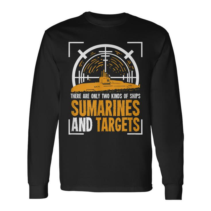 Submarine Quote For A Submarine Soldier Long Sleeve T-Shirt