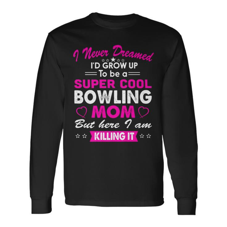 Super Cool Bowling Mom Sports Men Women Long Sleeve T-Shirt T-shirt Graphic Print