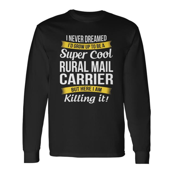 Super Cool Rural Mail Carrier T-Shirt Men Women Long Sleeve T-Shirt T-shirt Graphic Print