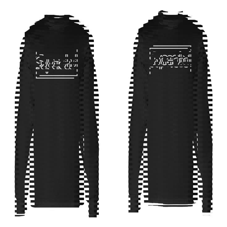 Super Dad V3 Long Sleeve T-Shirt
