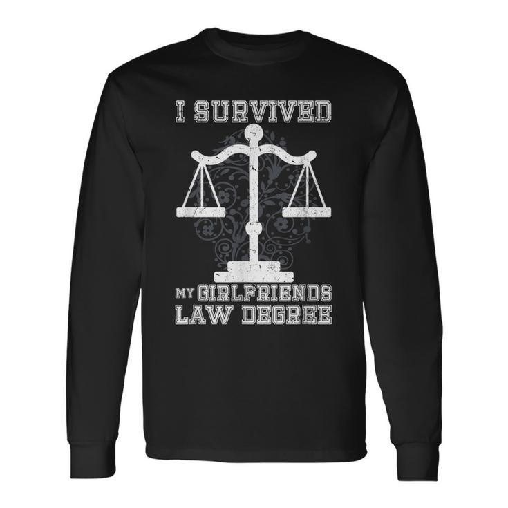 I Survived My Girlfriends Law Degree Law Student Long Sleeve T-Shirt