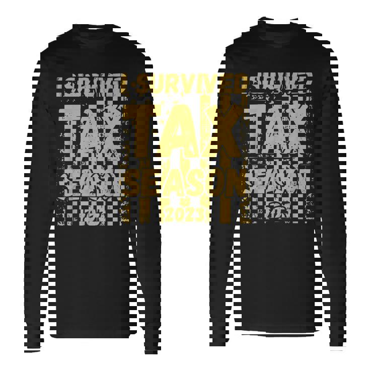 I Survived Tax Season 2023 Accountant Cpa Tax Payer Pun Joke Long Sleeve T-Shirt T-Shirt