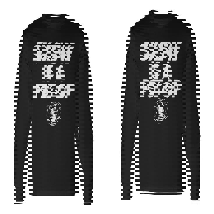 Sxsw Is A Psy Op Long Sleeve T-Shirt