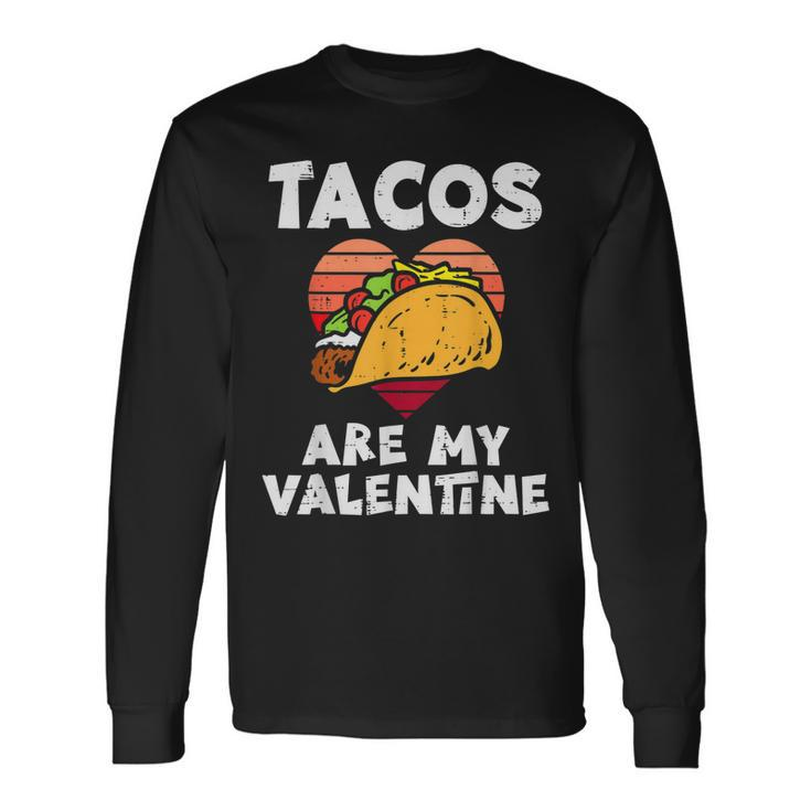 Tacos Are My Valentine Funny Valentines Day Mexican Food  Men Women Long Sleeve T-shirt Graphic Print Unisex