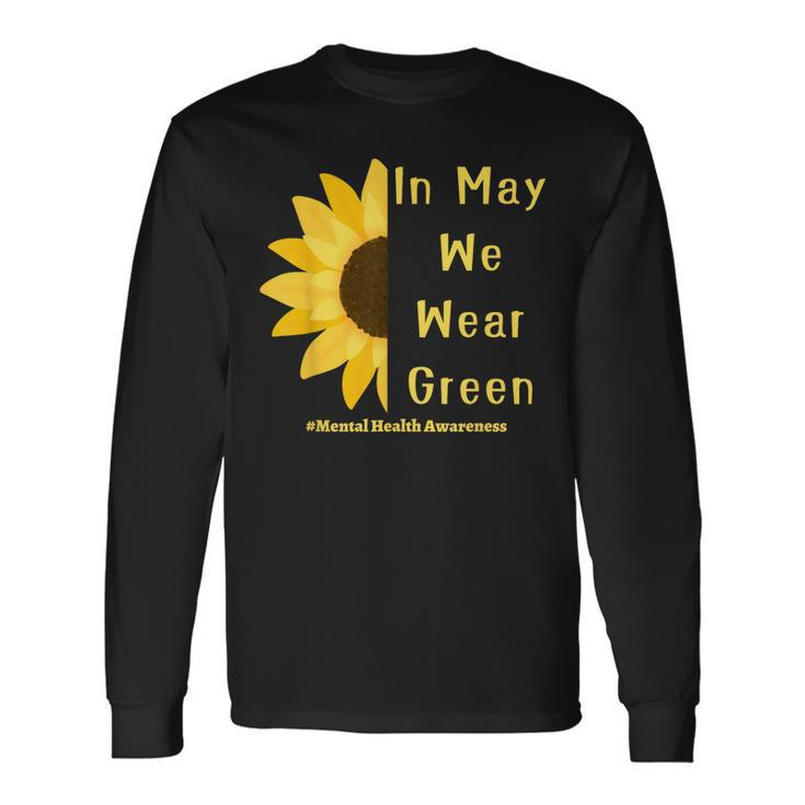 Mental Health Matters In May We Wear Green Mental Awareness Long Sleeve T-Shirt T-Shirt
