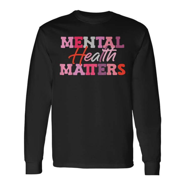 Mental Health Matters National Stress Awareness Month Long Sleeve T-Shirt T-Shirt