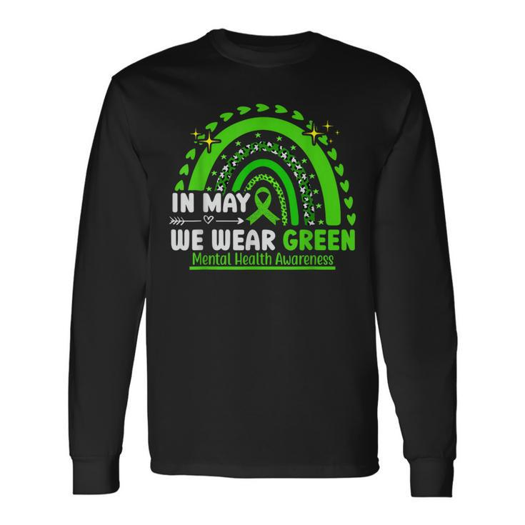 Mental Health Matters We Wear Green Health Awareness Month Long Sleeve T-Shirt T-Shirt