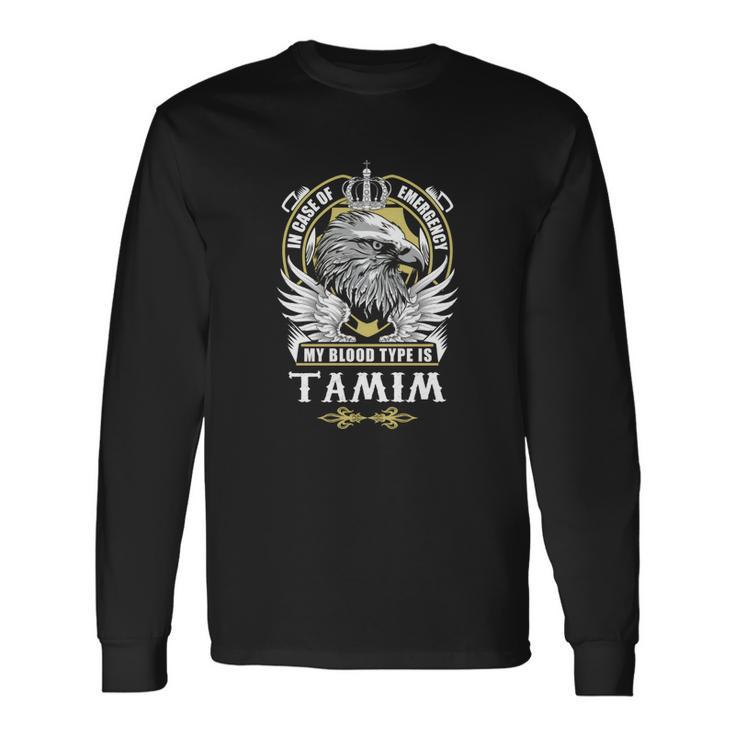 Tamim Name In Case Of Emergency My Blood Long Sleeve T-Shirt