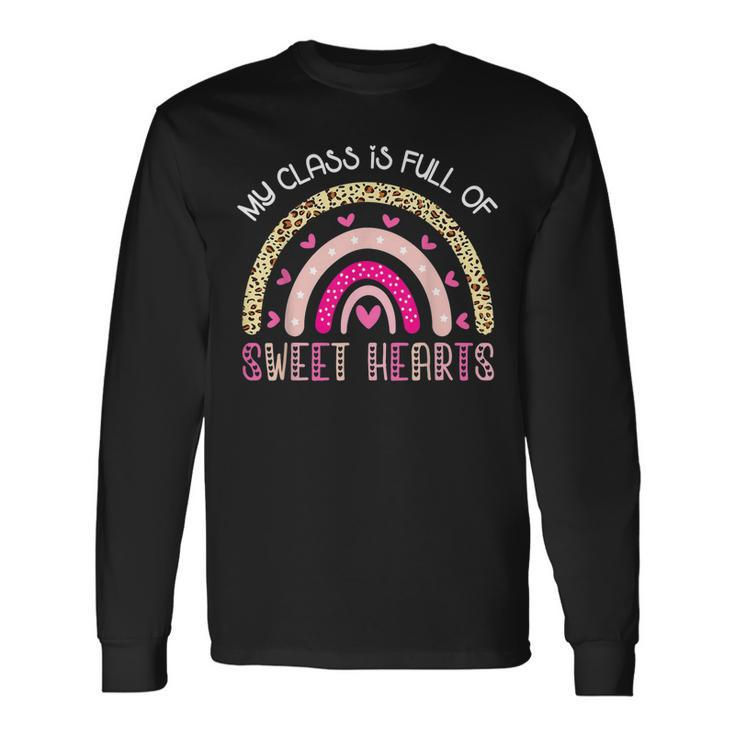 Teacher Valentines Day My Class Is Full Of Sweethearts Long Sleeve T-Shirt Gifts ideas