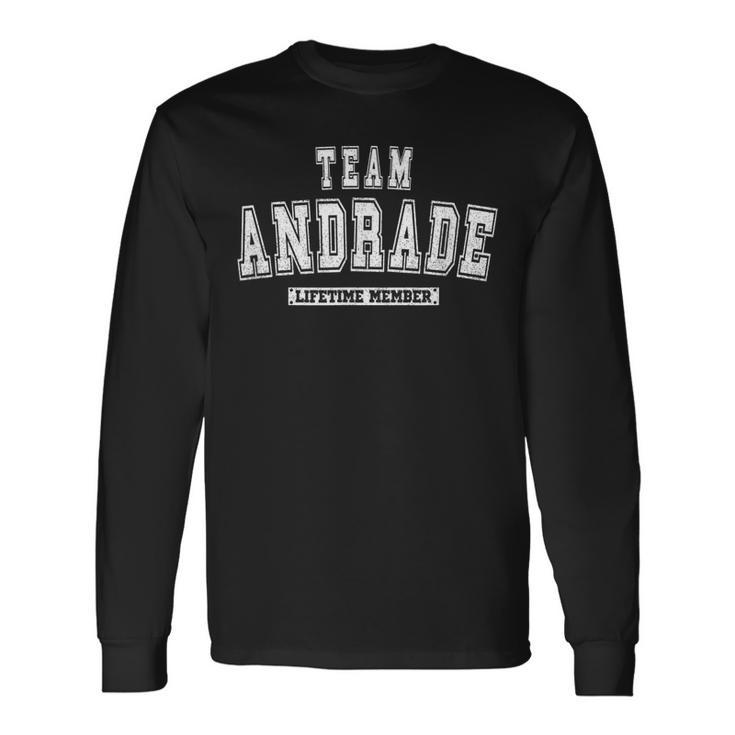 Team Andrade Lifetime Member Last Name Men Women Long Sleeve T-Shirt T-shirt Graphic Print