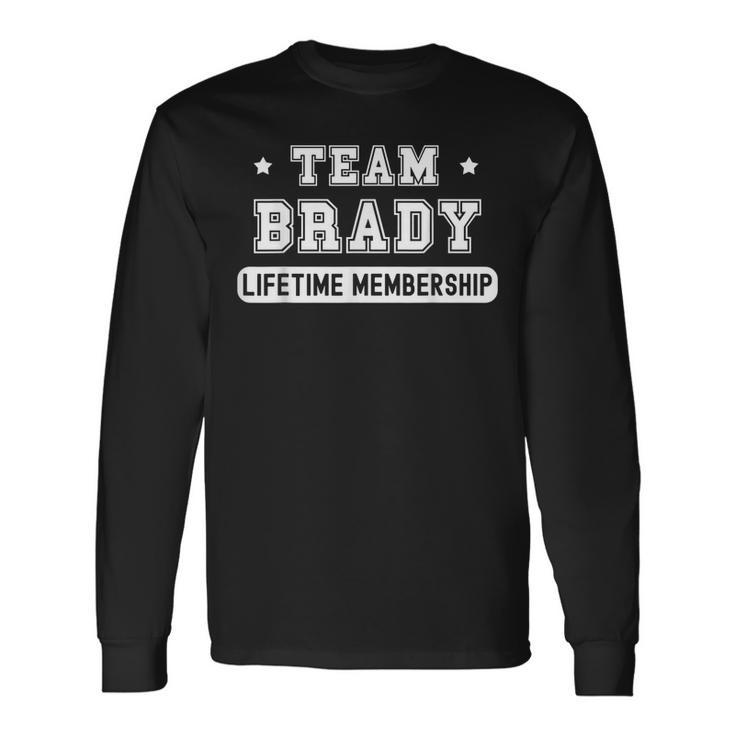Team Brady Lifetime Membership Last Name Long Sleeve T-Shirt T-Shirt